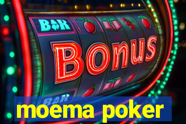 moema poker